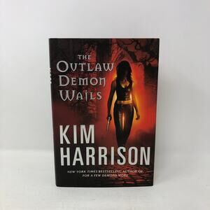 The Outlaw Demon Wails by Kim Harrison HCDJ 1st Edition 1st Print Hardcover